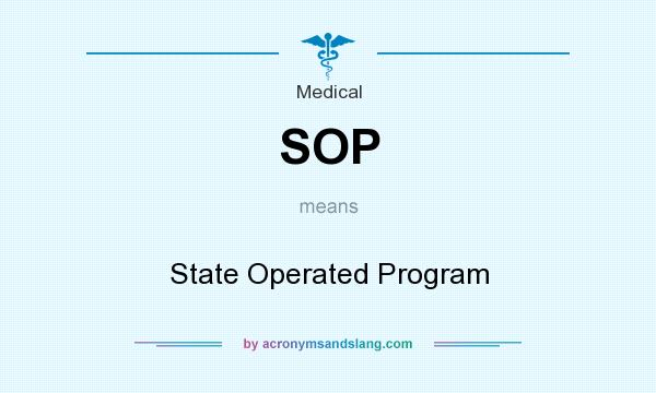 What does SOP mean? It stands for State Operated Program