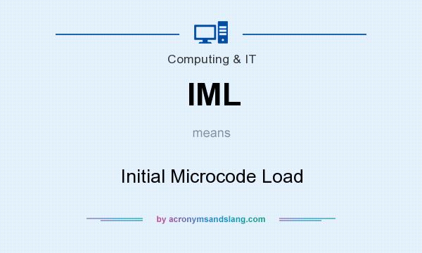 What does IML mean? It stands for Initial Microcode Load