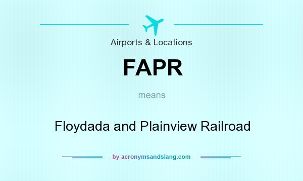What does FAPR mean? It stands for Floydada and Plainview Railroad