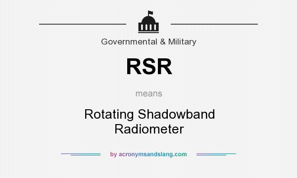 What does RSR mean? It stands for Rotating Shadowband Radiometer