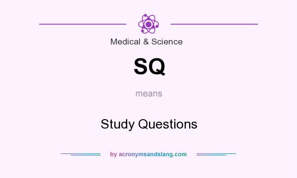 What does SQ mean? It stands for Study Questions