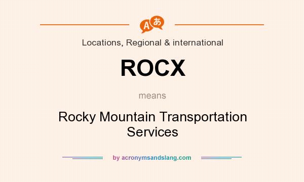 What does ROCX mean? It stands for Rocky Mountain Transportation Services