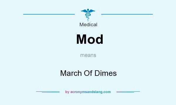 What does Mod mean? It stands for March Of Dimes