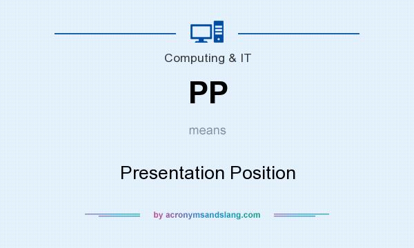 What does PP mean? It stands for Presentation Position