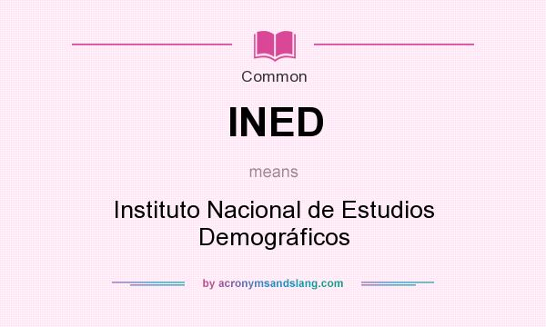 What does INED mean? It stands for Instituto Nacional de Estudios Demográficos
