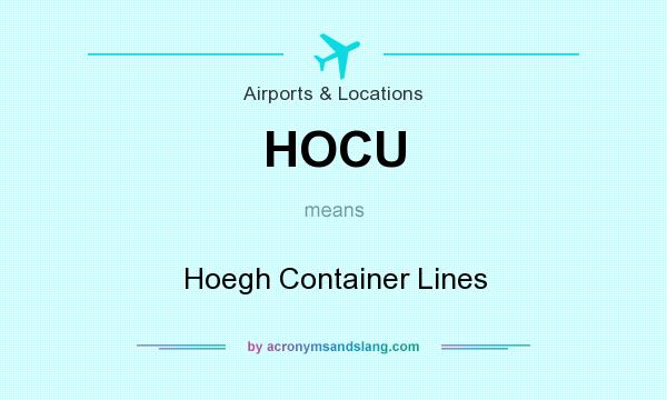 What does HOCU mean? It stands for Hoegh Container Lines