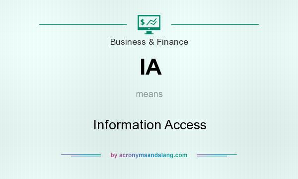 What does IA mean? It stands for Information Access