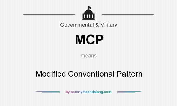 What does MCP mean? It stands for Modified Conventional Pattern