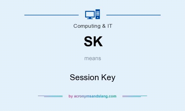 What does SK mean? It stands for Session Key
