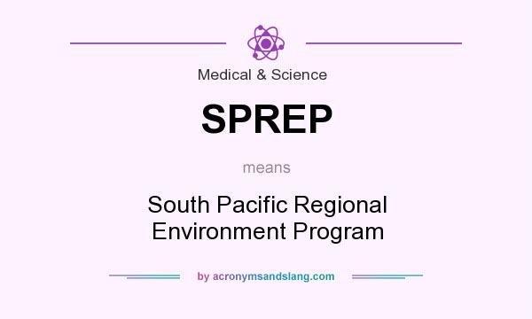 What does SPREP mean? It stands for South Pacific Regional Environment Program