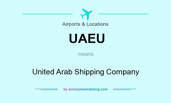 What does UAEU mean? It stands for United Arab Shipping Company
