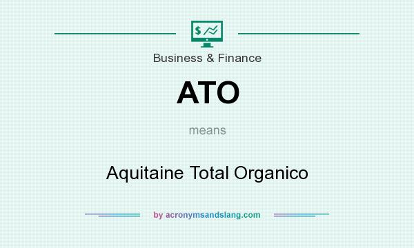 What does ATO mean? It stands for Aquitaine Total Organico