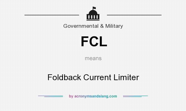 What does FCL mean? It stands for Foldback Current Limiter