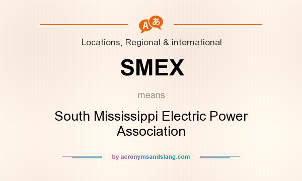 What does SMEX mean? It stands for South Mississippi Electric Power Association