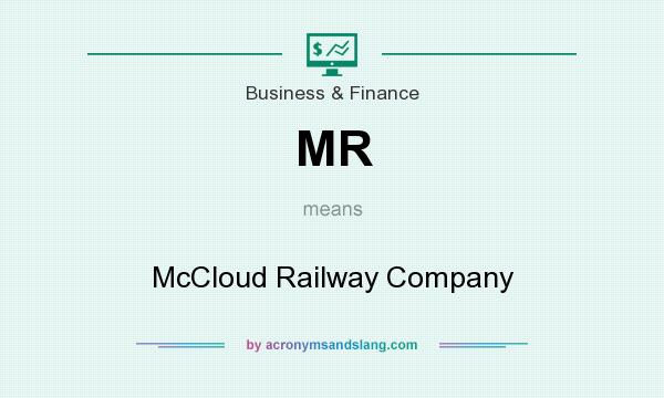 What does MR mean? It stands for McCloud Railway Company