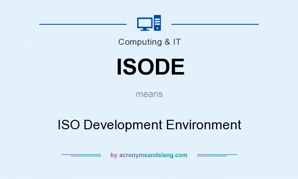 What does ISODE mean? It stands for ISO Development Environment
