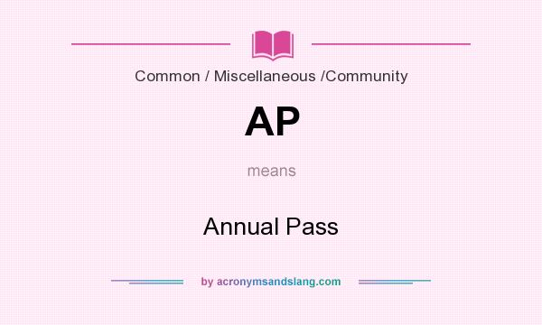 What does AP mean? It stands for Annual Pass
