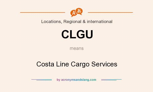 What does CLGU mean? It stands for Costa Line Cargo Services