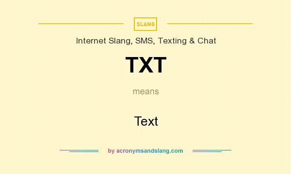 What does TXT mean? It stands for Text