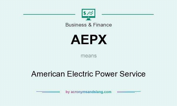 What does AEPX mean? It stands for American Electric Power Service