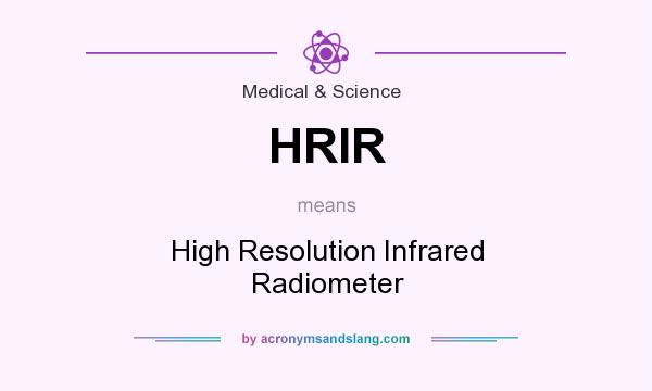 What does HRIR mean? It stands for High Resolution Infrared Radiometer