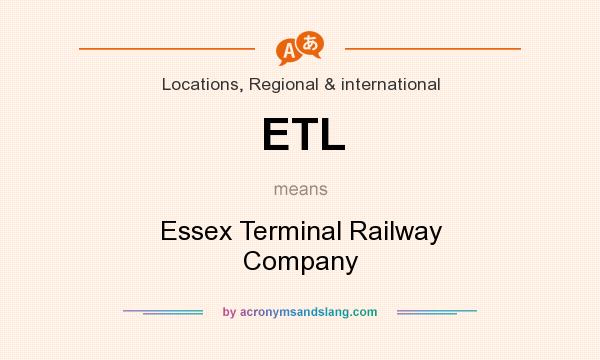 What does ETL mean? It stands for Essex Terminal Railway Company