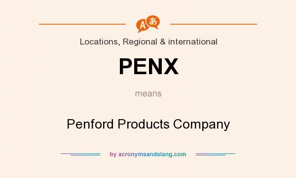 What does PENX mean? It stands for Penford Products Company
