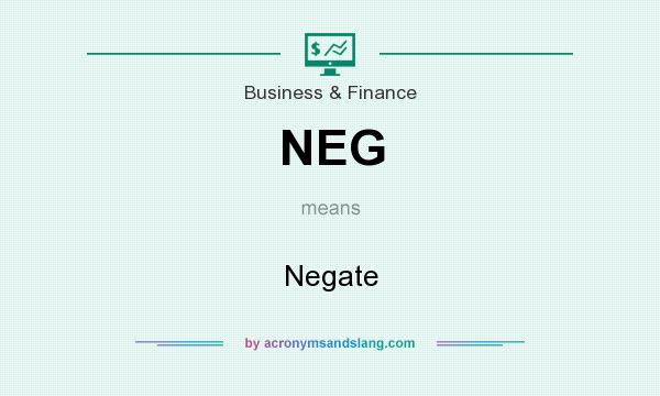 What does NEG mean? It stands for Negate