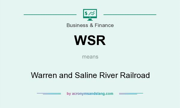 What does WSR mean? It stands for Warren and Saline River Railroad