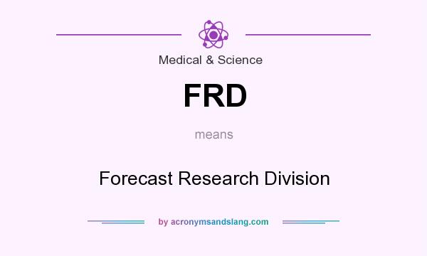 What does FRD mean? It stands for Forecast Research Division