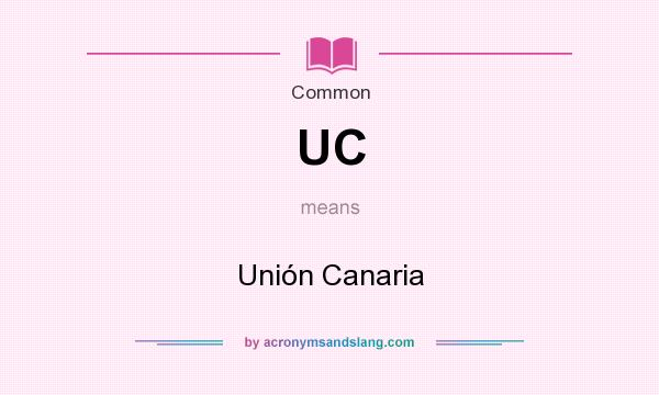 What does UC mean? It stands for Unión Canaria