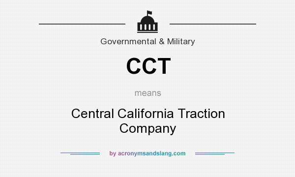 What does CCT mean? It stands for Central California Traction Company
