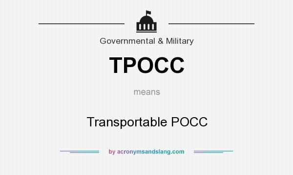 What does TPOCC mean? It stands for Transportable POCC