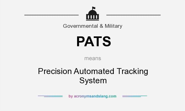What does PATS mean? It stands for Precision Automated Tracking System