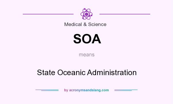What does SOA mean? It stands for State Oceanic Administration