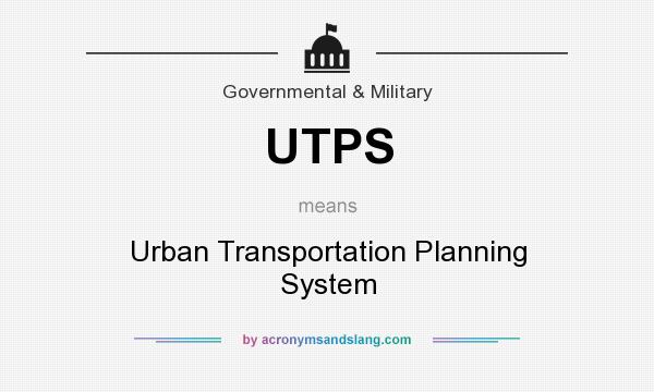 What does UTPS mean? It stands for Urban Transportation Planning System