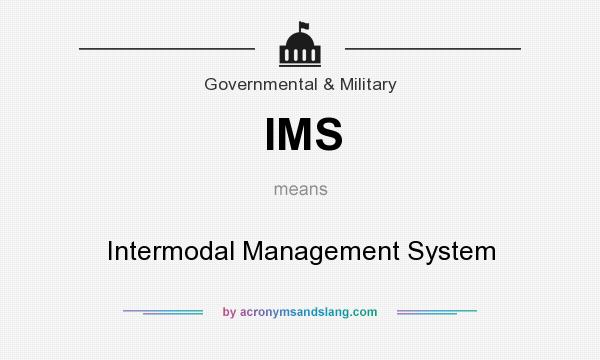 What does IMS mean? It stands for Intermodal Management System