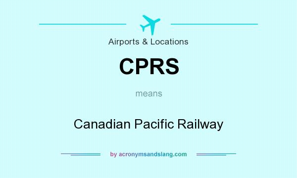 What does CPRS mean? It stands for Canadian Pacific Railway