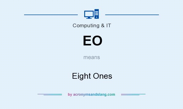 What does EO mean? It stands for Eight Ones