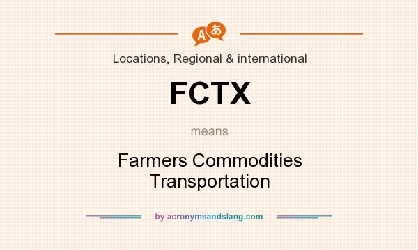 What does FCTX mean? It stands for Farmers Commodities Transportation
