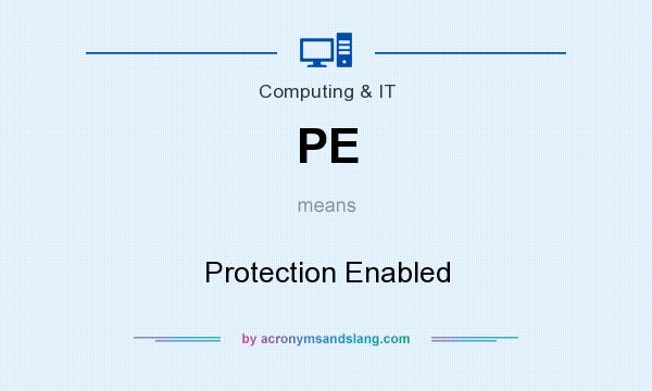 What does PE mean? It stands for Protection Enabled