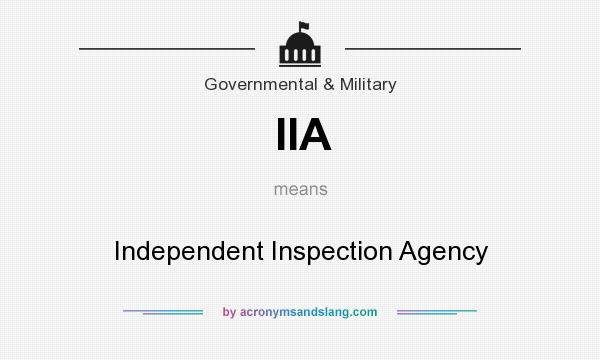 What does IIA mean? It stands for Independent Inspection Agency