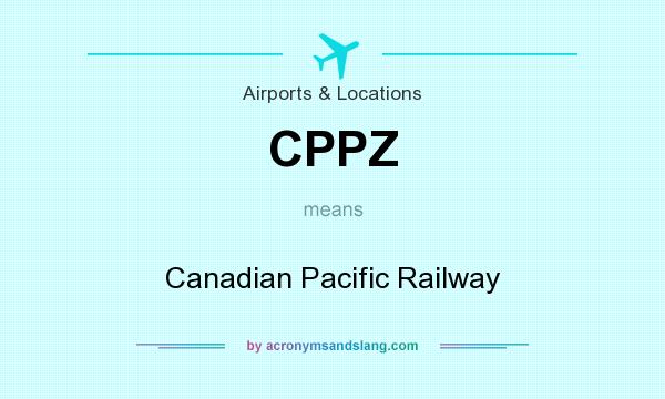 What does CPPZ mean? It stands for Canadian Pacific Railway