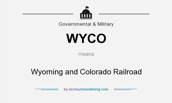 What does WYCO mean? It stands for Wyoming and Colorado Railroad