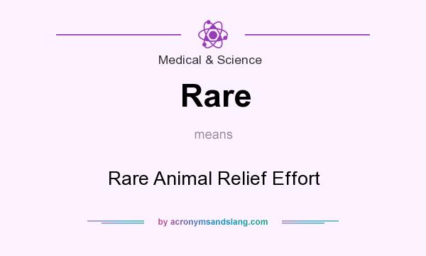 What does Rare mean? It stands for Rare Animal Relief Effort