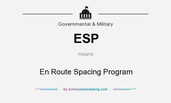 What does ESP mean? It stands for En Route Spacing Program