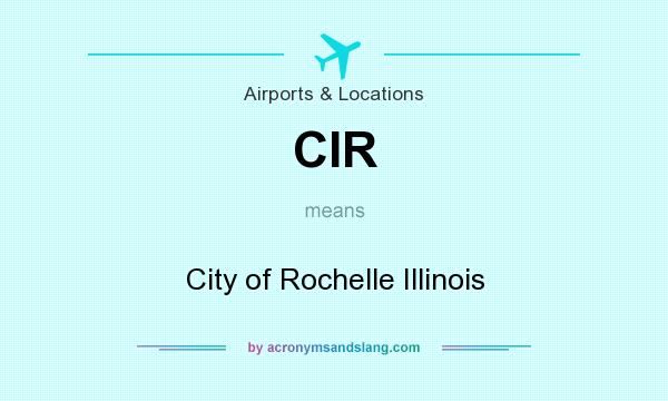 What does CIR mean? It stands for City of Rochelle Illinois