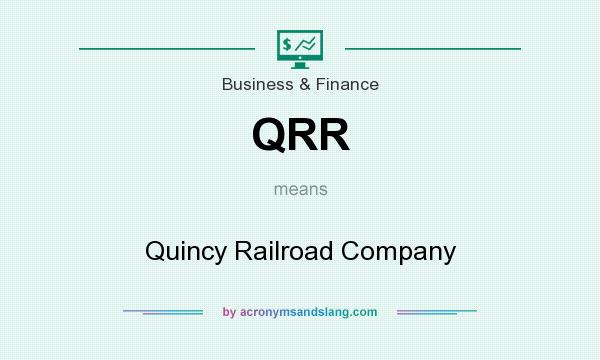 What does QRR mean? It stands for Quincy Railroad Company