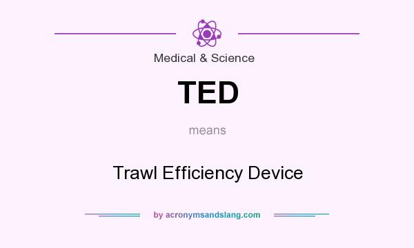 What does TED mean? It stands for Trawl Efficiency Device