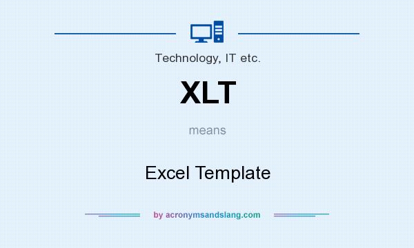 What does XLT mean? It stands for Excel Template